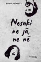 Kristīne Jučkoviča - Nesaki ne jā, ne nē