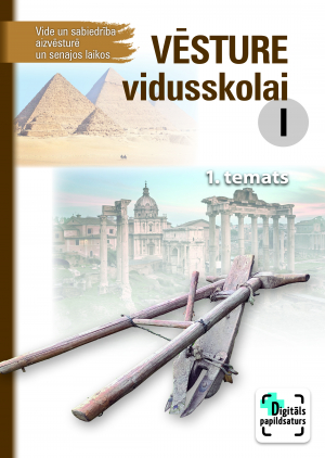 Valdis Klišāns - Vēsture vidusskolai, 1. Vide un sabiedrība aizvēsturē un senajos laikos