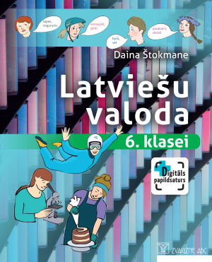 Daina Štokmane - Latviešu valoda 6. klasei. Mācību grāmata. Kompetenču pieeja + papildsaturs