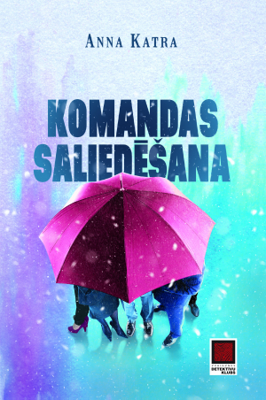 Anna Katra - Komandas saliedēšana