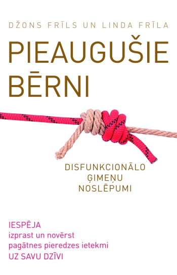 “Pieaugušie bērni”– grāmata par to, kā atšķetināt pagātnes traumas