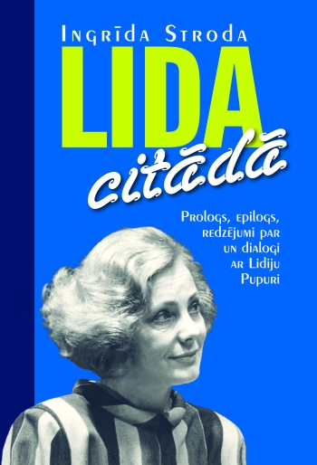 Ingrīdas Strodas grāmatas &quot;Lida. Citādā&quot; atvēršanas svētki notiks ceturtdien, 31. martā