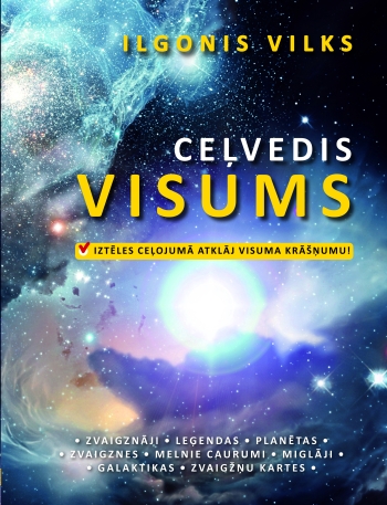 Laiks pētīt debesis! “Visums. Ceļvedis” ir klāt!