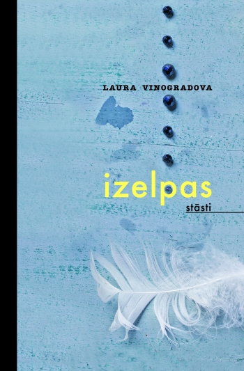 Lauras Vinogradovas stāstu krājuma &quot;izelpas&quot; atvēršanas svētki notiks 8. novembrī