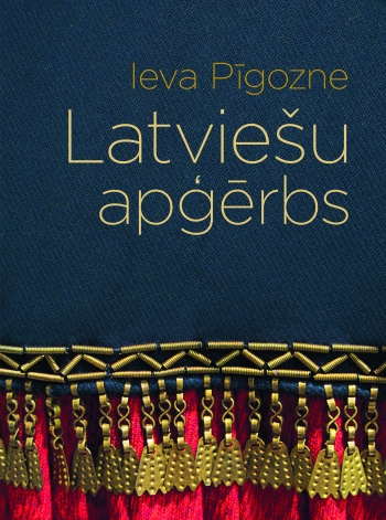 Ievas Pīgoznes grāmatas &quot;Latviešu apģērbs&quot; atvēršanas svētki notiks 6. novembrī