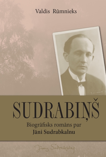 “Sudrabiņš” – romāns par Jāni Sudrabkalnu