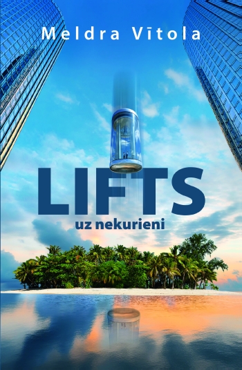 “Lifts uz nekurieni” – sirsnīgs un dziļš romāns