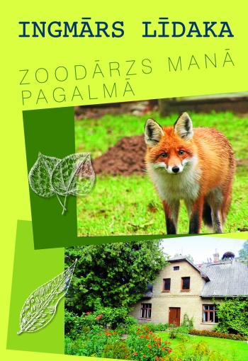 Ingmārs Līdaka. Zoodārzs manā pagalmā