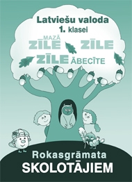 Lejupielādējama rokasgrāmata skolotājiemMazā ZīleZīleZīle. ĀbecīteLatviešu valoda 1. klasei