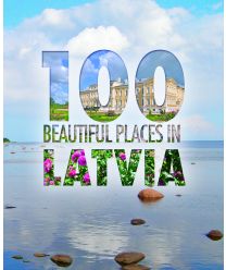 100 Beautiful Places in Latvia