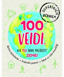 100 veidi, kā tu vari palīdzēt zemei