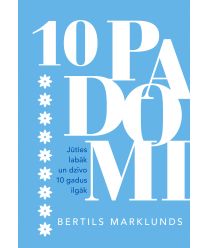 10 padomi. Jūties labāk un dzīvo 10 gadus ilgāk