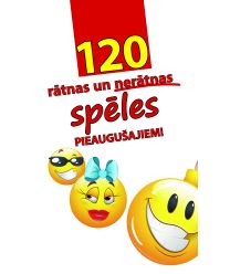 120 rātnas un nerātnas spēles pieaugušajiem