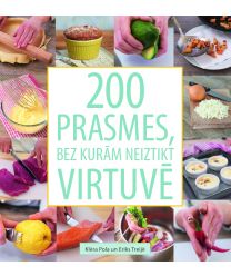 200 prasmes, bez kurām neiztikt virtuvē