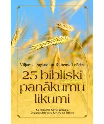 25 bibliski panākumu likumi. Kā izmantot Bībeles gudrību, lai pārveidotu savu karjeru un biznesu