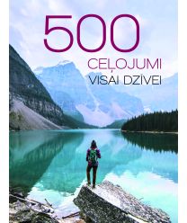 500 ceļojumi visai dzīvei