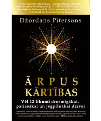 Ārpus kārtības. Vēl 12 likumi drosmīgākai, patiesākai un jēgpilnākai dzīvei