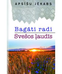 Bagāti radi. Svešos ļaudīs