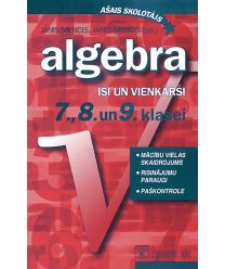 Algebra 7., 8. un 9. klasei. Īsi un vienkārši