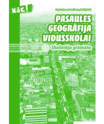 Pasaules ģeogrāfija vidusskolai 1. Skolotāja grāmata