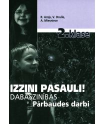 Izzini pasauli! Dabaszinības 2. klasei. Pārbaudes darbi