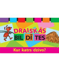 Draiskās bildītes. Kur katrs dzīvo?