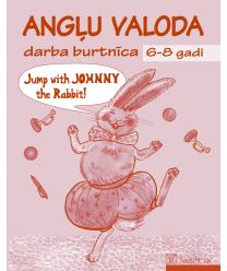 Jump with Johnny the Rabbit! Angļu valoda 6-8 gadi. Darba burtnīca