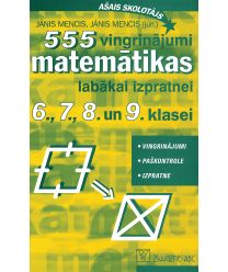 555 vingrinājumi matemātikas labākai izpratnei 6.,7.,8. un 9. klasei