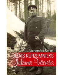 Dižais kurzemnieks. Jukums Vācietis