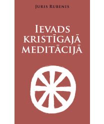 Ievads kristīgajā meditācijā