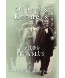 Mēģinu būt atklāts. Autobiogrāfisks stāsts divās daļās