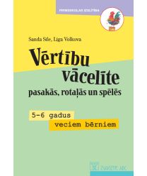 Vērtību vācelīte pasakās, rotaļās un spēlēs. 5-6 gadus veciem bērniem