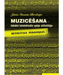 Muzicēšana - labākā intelektuālo spēju attīstītāja