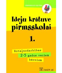 Ideju krātuve pirmsskolai, 1. Rotaļnodarbības 2-5 gadus veciem bērniem