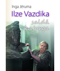 Ilze Vazdika. Saldā katorga