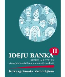 Ideju banka 2. Spēles un rotaļas aizraujošam mācību procesam sākumskolā