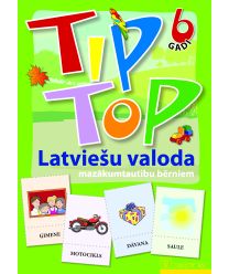 Tip top. 6 gadi. Latviešu valoda mazākumtautību bērniem ( darba kartes)