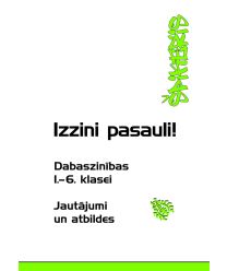 Izzini pasauli! Dabaszinības 1.-6. klasei. Jautājumi un atbildes