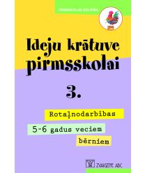 Ideju krātuve pirmsskolai, 3. Rotaļnodarbības 5-6 gadus veciem bērniem