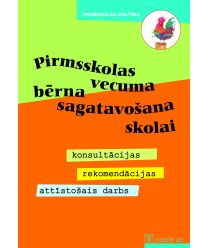 Pirmsskolas vecuma bērna sagatavošana skolai. Konsultācijas, rekomendācijas, attīstošais darbs