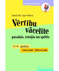 Vērtību vācelīte pasakās, rotaļās un spēlēs. 5-6 gadus veciem bērniem