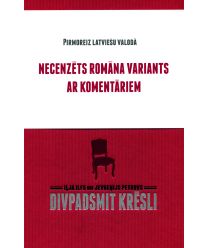 Divpadsmit krēsli. Necenzēts romāna variants ar komentāriem