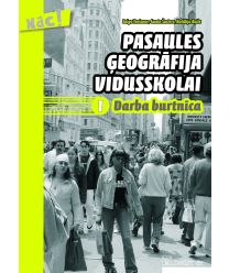 Pasaules ģeogrāfija vidusskolai. 1. darba burtnīca