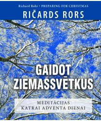 Gaidot Ziemassvētkus. Meditācijas katrai adventa dienai