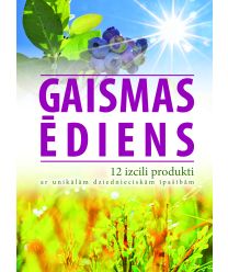 Gaismas ēdiens. 12 izcili produkti ar unikālām dziednieciskām īpašībām