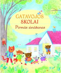 Gatavojos skolai. Pirmās zināšanas