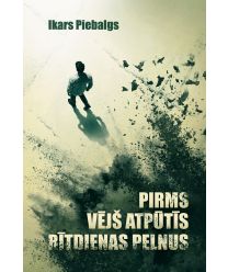 Pirms vējš atpūtīs rītdienas pelnus