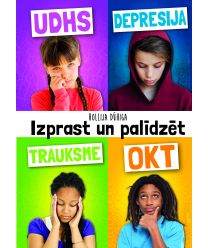 Izprast un palīdzēt: UDHS, depresija, trauksme, OKT