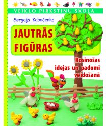 Jautrās figūras. Rosinošas idejas un padomi veidošanā