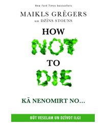 Kā nenomirt no... / How Not To Die